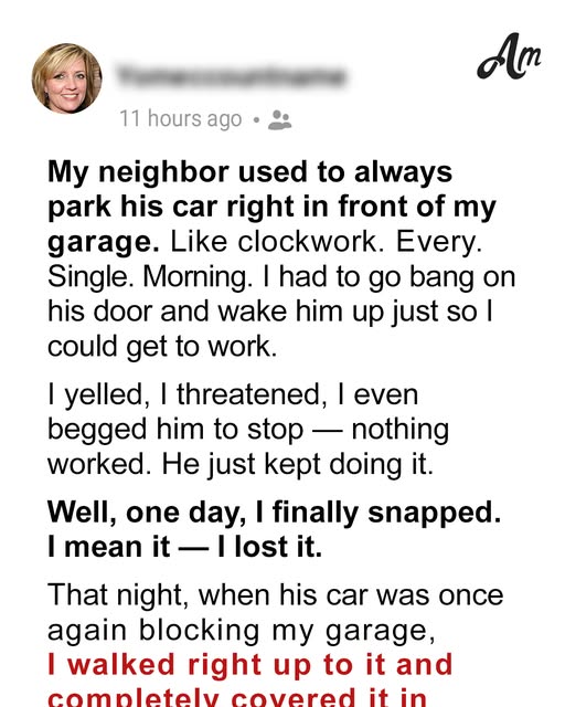 My Neighbor Kept Parking in Front of My Garage – One Day, I Taught Him a Lesson He Won’t Forget