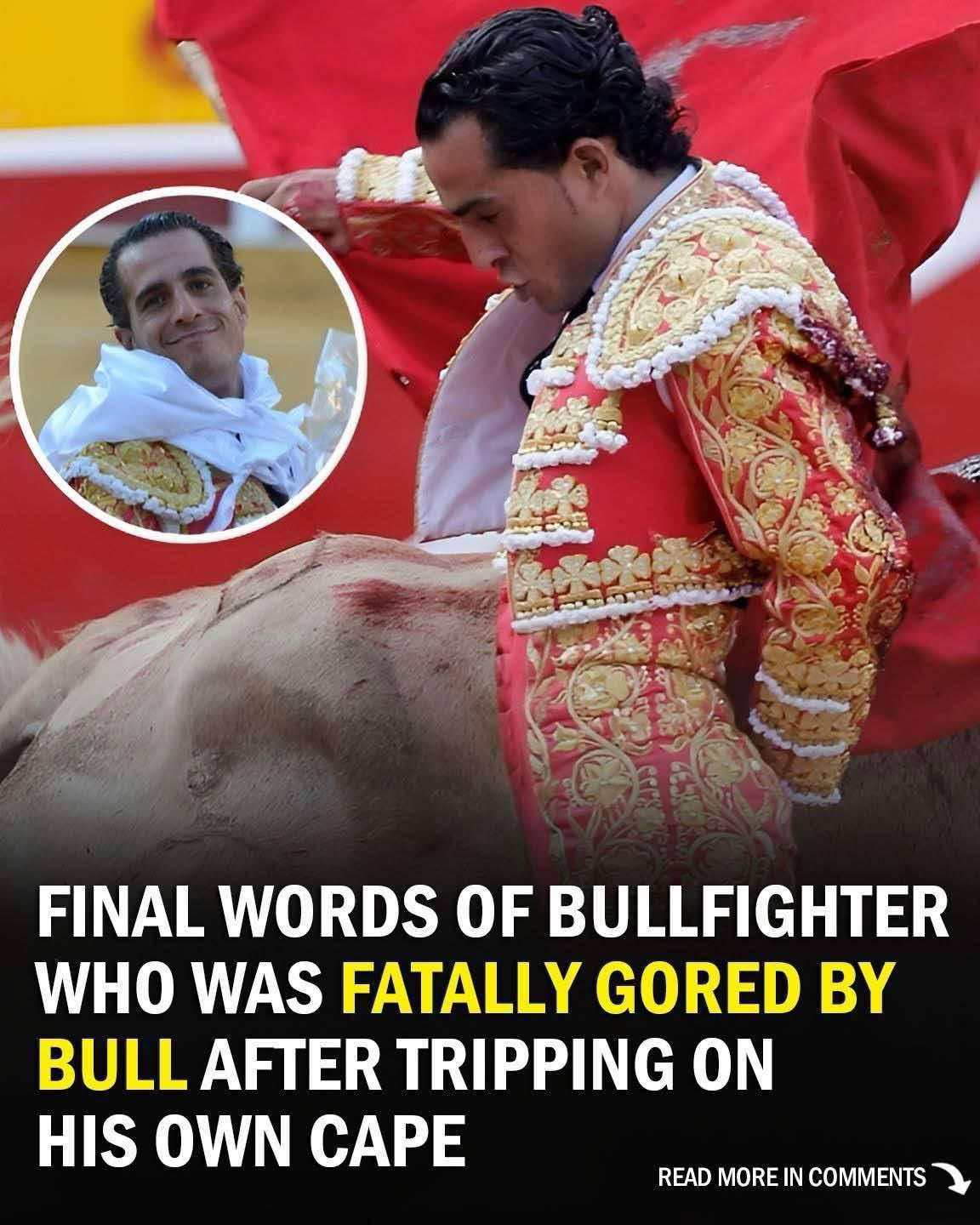 Chilling final words of matador gored to death by a bull