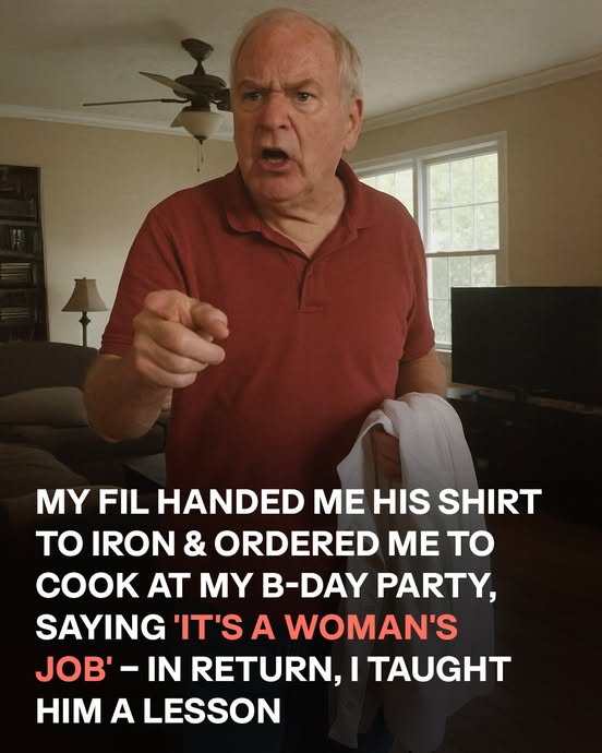 My FIL Handed Me His Shirt to Iron & Ordered Me to Cook at My B-Day Party as ‘It’s a Woman’s Job’ – In Return, I Taught Him a Lesson